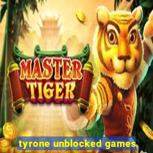 tyrone unblocked games